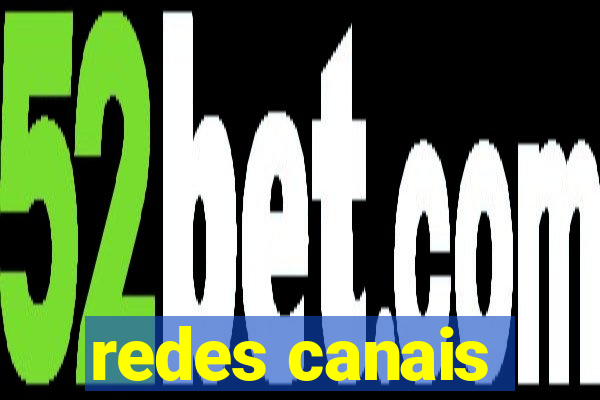 redes canais